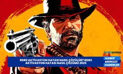 RDR2 Aktivasyon Hatası Nasıl Çözülür? RDR2 Aktivasyon Hatası Nasıl Çözümü 2023