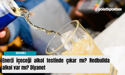 Enerji içeceği alkol testinde çıkar mı? Redbullda alkol var mı? Diyanet