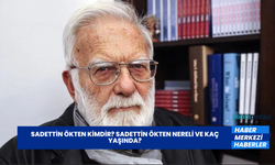 Sadettin Ökten Kimdir? Sadettin Ökten Nereli ve Kaç Yaşında?