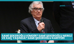 Sami Şekeroğlu Kimdir? Sami Şekeroğlu Nereli ve Kaç Yaşında? Sami Şekeroğlu Kariyeri