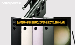 Samsung'un En Ucuz Vergisiz Telefonları