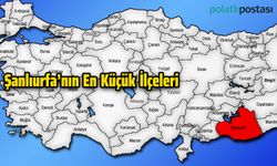 Şanlıurfa'nın En Küçük İlçeleri