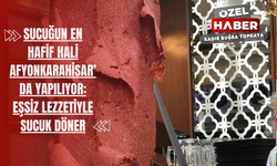 Sucuğun en hafif hali Afyonkarahisar'da yapılıyor: Eşşiz lezzetiyle Sucuk Döner