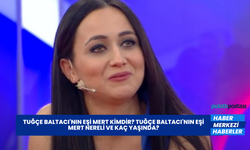 Tuğçe Baltacı'nın Eşi Mert Kimdir? Tuğçe Baltacı'nın Eşi Mert Nereli ve Kaç Yaşında?