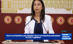 Tülay Hatimoğulları Kimdir? Tülay Hatimoğulları Nereli ve Kaç Yaşında?