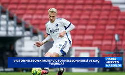 Victor Nelsson Kimdir? Victor Nelsson Nereli ve Kaç Yaşında?