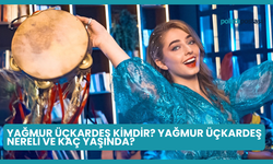 Yağmur Üçkardeş Kimdir? Yağmur Üçkardeş Nereli ve Kaç Yaşında?