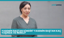 Yasemin Baştan Kimdir? Yasemin Baştan Kaç Yaşında ve Nereli?