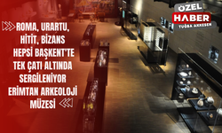 Roma, Urartu, Hitit, Bizans Hepsi Başkent'te Tek Çatı Altında Sergileniyor (Erimtan Arkeoloji Müzesi)