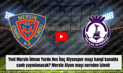 Yeni Mersin İdman Yurdu Hes İlaç Afyonspor maçı hangi kanalda canlı yayınlanacak? Mersin Afyon maçı nereden izlenir