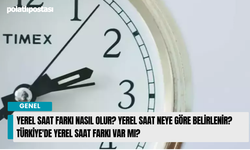 Yerel saat farkı nasıl olur? Yerel saat neye göre belirlenir? Türkiye'de yerel saat farkı var mı?