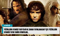 Yüzüklerin efendisi yeni filmi ne zaman yayınlanacak? İşte Yüzüklerin efendisi yayın tarihi ayrıntıları..