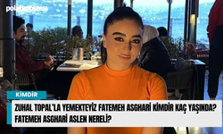 Zuhal Topal’la Yemekteyiz Fatemeh Asghari Kimdir Kaç Yaşında? Fatemeh Asghari Aslen Nereli?