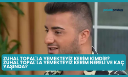 Zuhal Topal'la Yemekteyiz Kerim Kimdir? Zuhal Topal'la Yemekteyiz Kerim Nereli ve Kaç Yaşında?