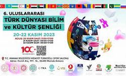 Ankara'da "6. Uluslararası Türk Dünyası Bilim ve Kültür Şenliği" Gerçekleşecek