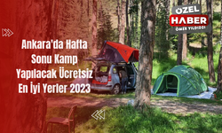 Ankara'da Hafta Sonu Kamp Yapılacak Ücretsiz En İyi Yerler 2023