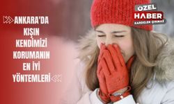Ankara'da Kışın Kendimizi Korumanın En İyi Yöntemleri