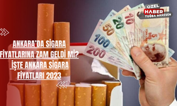 Ankara’da Sigara Fiyatlarına Zam Geldi mi? İşte Ankara Sigara Fiyatları 2023