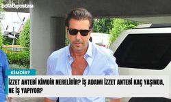 İzzet Antebi kimdir nerelidir? İş adamı İzzet Antebi kaç yaşında, ne iş yapıyor?