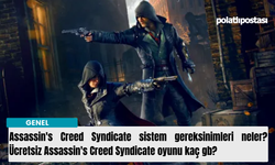 Assassin's Creed Syndicate sistem gereksinimleri neler? Ücretsiz Assassin's Creed Syndicate oyunu kaç gb?