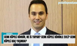 Cenk Küpeli kimdir, ne is yapar? Cenk Küpeli kiminle evli? Cenk Küpeli kaç yaşında?