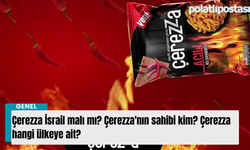 Çerezza İsrail malı mı? Çerezza'nın sahibi kim? Çerezza hangi ülkeye ait?