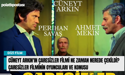 Cüneyt Arkın'ın Çaresizler filmi ne zaman nerede çekildi? Çaresizler filminin oyuncuları ve konusu