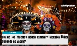 Dia de los muertos neden kutlanır? Meksika Ölüler Gününde ne yapılır?
