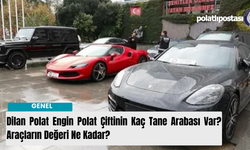 Dilan Polat Engin Polat Çiftinin Kaç Tane Arabası Var? Araçların Değeri Ne Kadar?