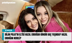 Dilan Polat'ın eltisi Hazal Erdoğan Kimdir Kaç Yaşında? Hazal Erdoğan Nereli?