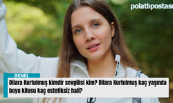 Dilara Kurtulmuş kimdir sevgilisi kim? Dilara Kurtulmuş kaç yaşında boyu kilosu kaç estetiksiz hali?