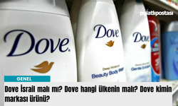 Dove İsrail malı mı? Dove hangi ülkenin malı? Dove kimin markası ürünü?