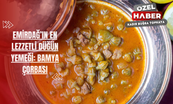 Emirdağ'ın en lezzetli düğün yemeği: Bamya çorbası