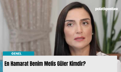 En Hamarat Benim Melis Güler Kimdir?