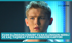 Evan Ellingson Kimdir? Evan Ellingson Nereli ve Kaç Yaşında? Evan Ellingson Kariyeri