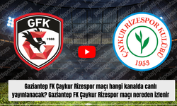 Gaziantep FK Çaykur Rizespor maçı hangi kanalda canlı yayınlanacak? Gaziantep FK Çaykur Rizespor maçı nereden izlenir