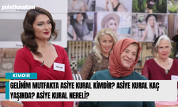 Gelinim Mutfakta Asiye Kural Kimdir? Asiye Kural Kaç yaşında? Asiye Kural Nereli?