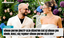 Gökhan Çıra'nın şirketi? Selin Ciğerci'nin eski eşi Gökhan Çıra kimdir, nereli, kaç yaşında? Gökhan Çıra'nın ailesi kim?