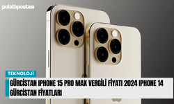 Gürcistan Iphone 15 Pro Max Vergili Fiyatı 2024 Iphone 14 Gürcistan Fiyatları