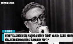 Henry Kissinger kaç yaşında neden öldü? Yahudi asıllı Henry Kissinger kimdir hangi bakanlık yaptı?