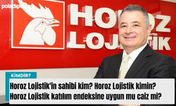 Horoz Lojistik'in sahibi kim? Horoz Lojistik kimin? Horoz Lojistik katılım endeksine uygun mu caiz mi?