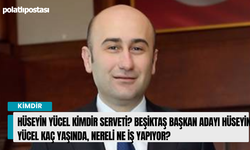 Hüseyin Yücel kimdir serveti? Beşiktaş başkan adayı Hüseyin Yücel kaç yaşında, nereli ne iş yapıyor?