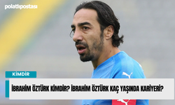 İbrahim Öztürk Kimdir? İbrahim Öztürk Kaç Yaşında Kariyeri?