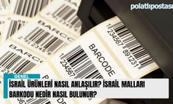 İsrail ürünleri nasıl anlaşılır? İsrail malları barkodu nedir nasıl bulunur?