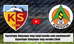 Kayserispor Alanyaspor maçı hangi kanalda canlı yayınlanacak? Kayserispor Alanyaspor maçı nereden izlenir