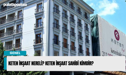 Keten inşaat nereli? Keten inşaat sahibi kimdir?