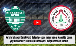 Kırklarelispor Karaköprü Belediyespor maçı hangi kanalda canlı yayınlanacak? Kırklareli Karaköprü maçı nereden izlenir