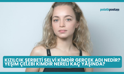 Kızılcık Şerbeti Selvi Kimdir Gerçek Adı Nedir? Yeşim Çelebi Kimdir Nereli Kaç Yaşında?
