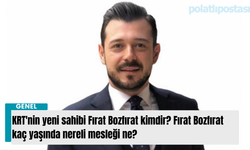 KRT'nin yeni sahibi Fırat Bozfırat kimdir? Fırat Bozfırat kaç yaşında nereli mesleği ne?