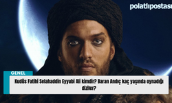 Kudüs Fatihi Selahaddin Eyyubi Ali kimdir? Baran Andıç kaç yaşında oynadığı diziler?